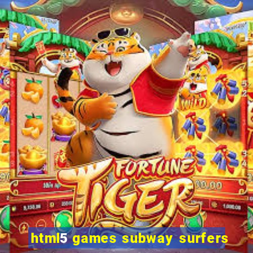 html5 games subway surfers